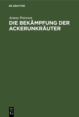 Cover image: Die Bekämpfung der Ackerunkräuter 1st edition 9783112566053