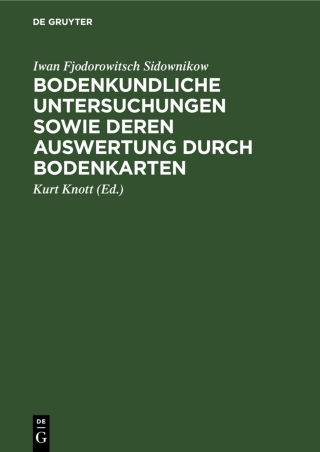 Cover image: Bodenkundliche Untersuchungen sowie deren Auswertung durch Bodenkarten 1st edition 9783112568675