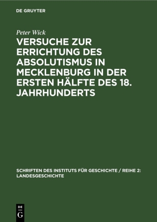 Cover image: Versuche zur Errichtung des Absolutismus in Mecklenburg in der ersten Hälfte des 18. Jahrhunderts 1st edition 9783112568712