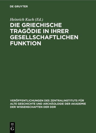 صورة الغلاف: Die Griechische Tragödie in ihrer gesellschaftlichen Funktion 1st edition 9783112569856