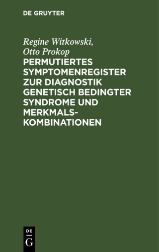 Cover image: Permutiertes Symptomenregister zur Diagnostik genetisch bedingter Syndrome und Merkmalskombinationen 1st edition 9783112574294