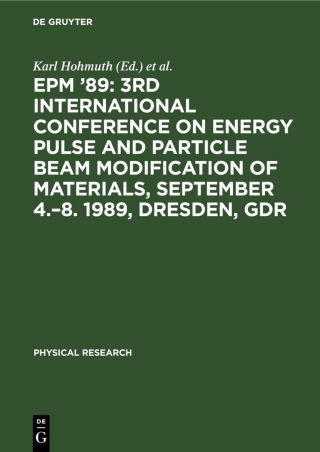 Immagine di copertina: EPM ’89: 3rd International Conference on Energy Pulse and Particle Beam Modification of Materials, September 4.–8. 1989, Dresden, GDR 1st edition 9783112575659