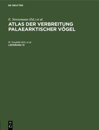 Cover image: Atlas der Verbreitung palaearktischer Vögel. Lieferung 13 1st edition 9783112577578