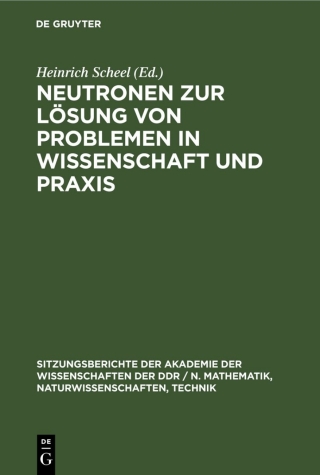 Cover image: Neutronen zur Lösung von Problemen in Wissenschaft und Praxis 1st edition 9783112579275