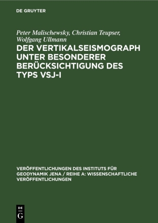 Imagen de portada: Der Vertikalseismograph unter besonderer Berücksichtigung des Typs VSJ-I 1st edition 9783112581230
