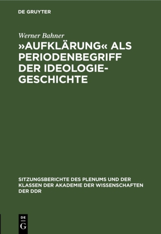 Imagen de portada: »Aufklärung« als Periodenbegriff der Ideologiegeschichte 1st edition 9783112583852
