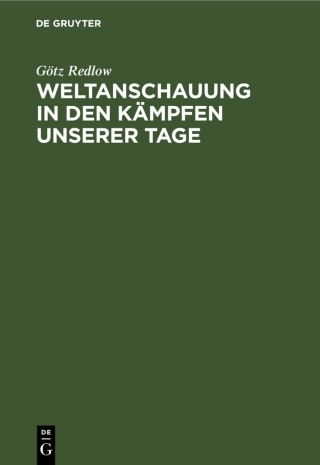 Imagen de portada: Weltanschauung in den Kämpfen unserer Tage 1st edition 9783112591512