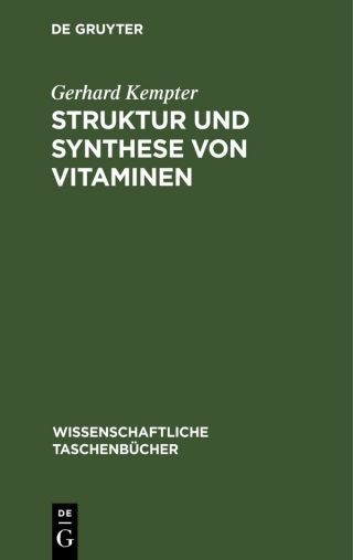 Immagine di copertina: Struktur und Synthese von Vitaminen 1st edition 9783112596739