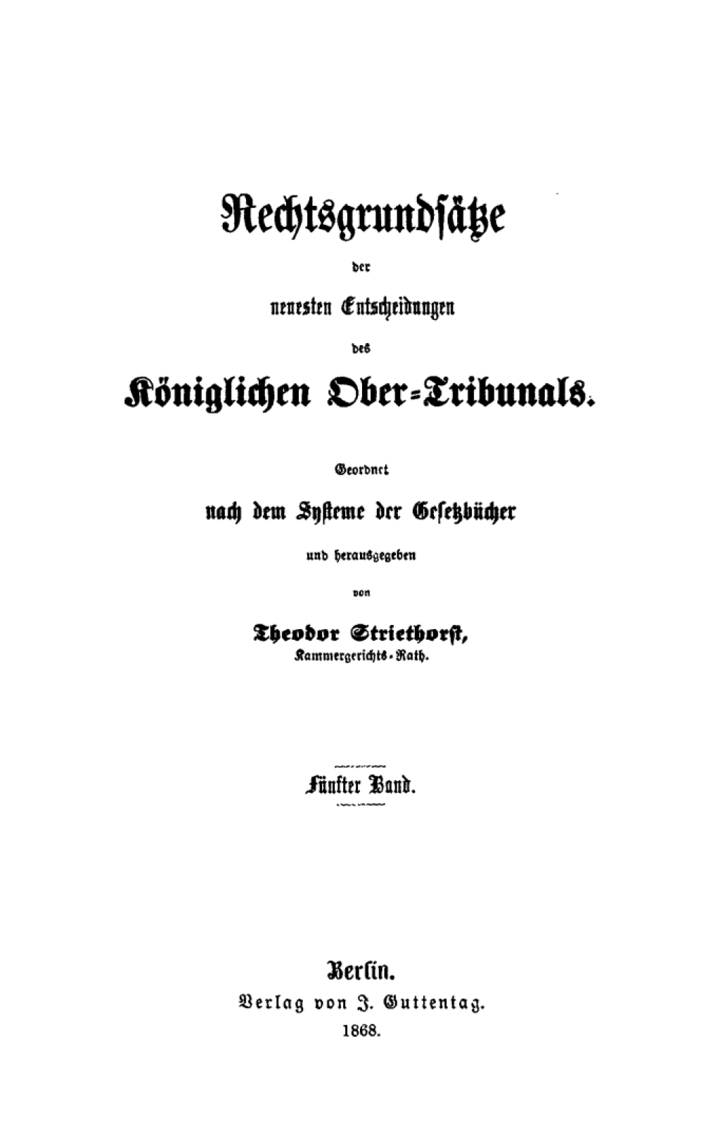 Rechtsgrundsätze der neuesten Entscheidungen des Königlichen Ober-Tribunals. Band 5 1st Edition