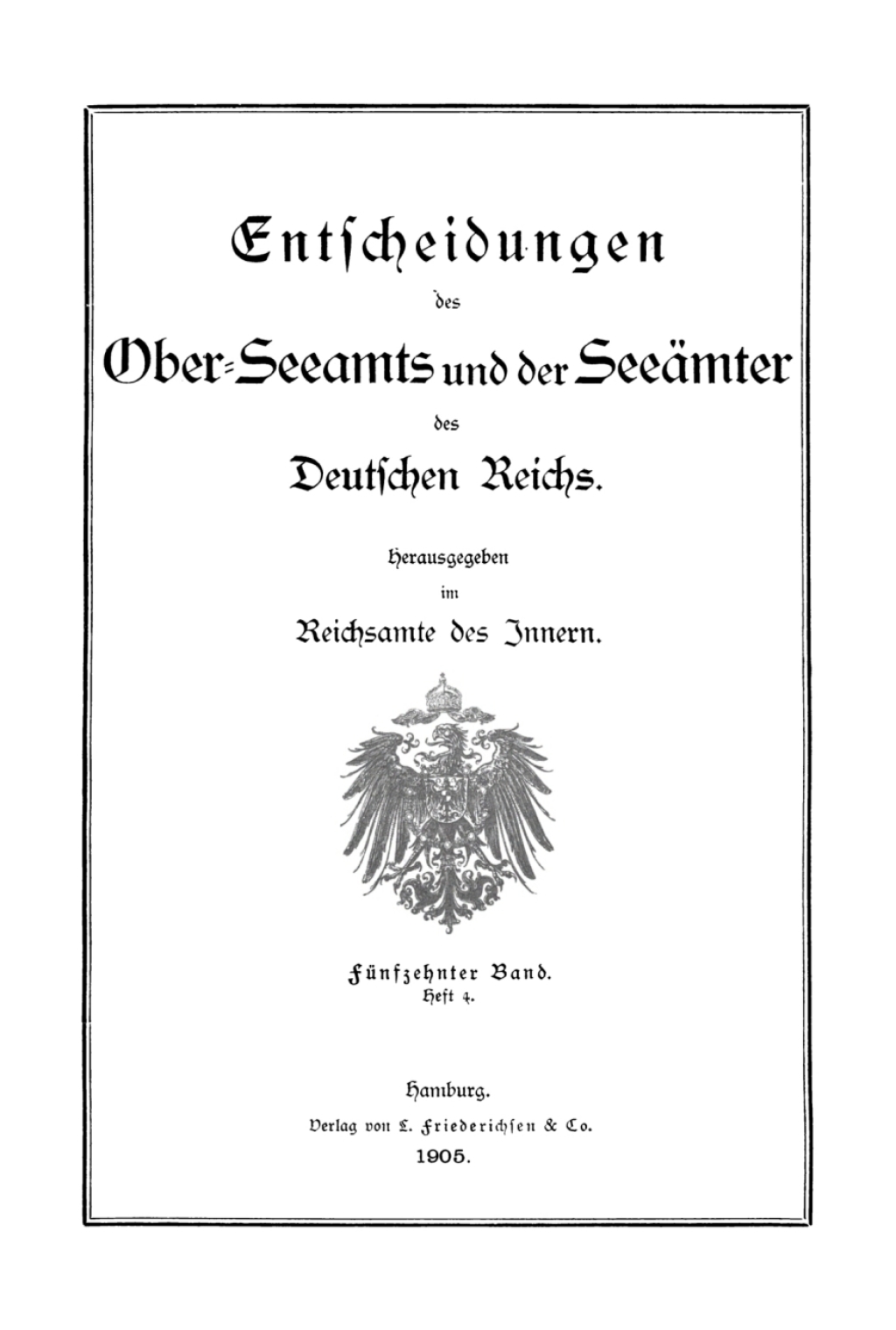 Entscheidungen des Ober-Seeamts und der Seeämter des Deutschen Reichs. Band 15, Heft 4 1st Edition
