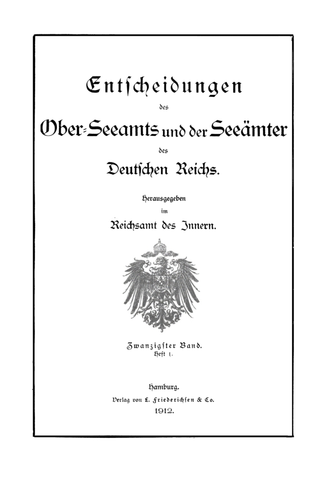 Entscheidungen des Ober-Seeamts und der Seeämter des Deutschen Reichs. Band 20, Heft 1 1st Edition