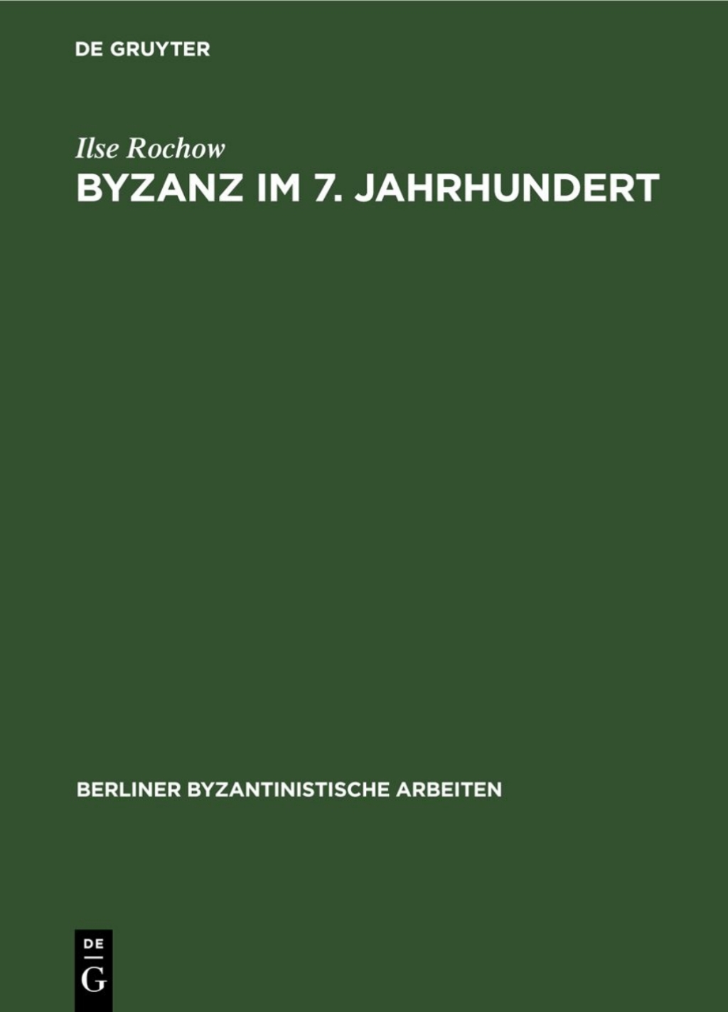 Byzanz im 7. Jahrhundert Untersuchungen zur Herausbildung des Feudalismus 1st Edition