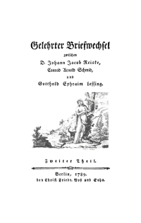 Cover image: Gelehrter Briefwechsel zwischen Johann Jacob Reiske, Moses Mendelssohn und Gotthold Ephraim Lessing. Teil 2 1st edition 9783112625453