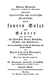 Imagen de portada: Guyton Morveau: Guyton Morveau’s ... allgemeine theoretische und praktische Grundsätze über die sauren Salze oder Säuren zum Gebrauch für Chemisten, Aerzte, Apotheker, Künstler und Fabrikanten. Band 2 1st edition 9783112629857