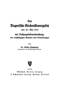 Cover image: Das Bayerische Kirchensteuergesetz vom 20. Mai 1935 1st edition 9783112634172