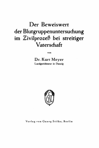 Cover image: Der Beweiswert der Blutgruppenuntersuhung im Zivilprozeß bei streitiger Vaterschaft 1st edition 9783112636794