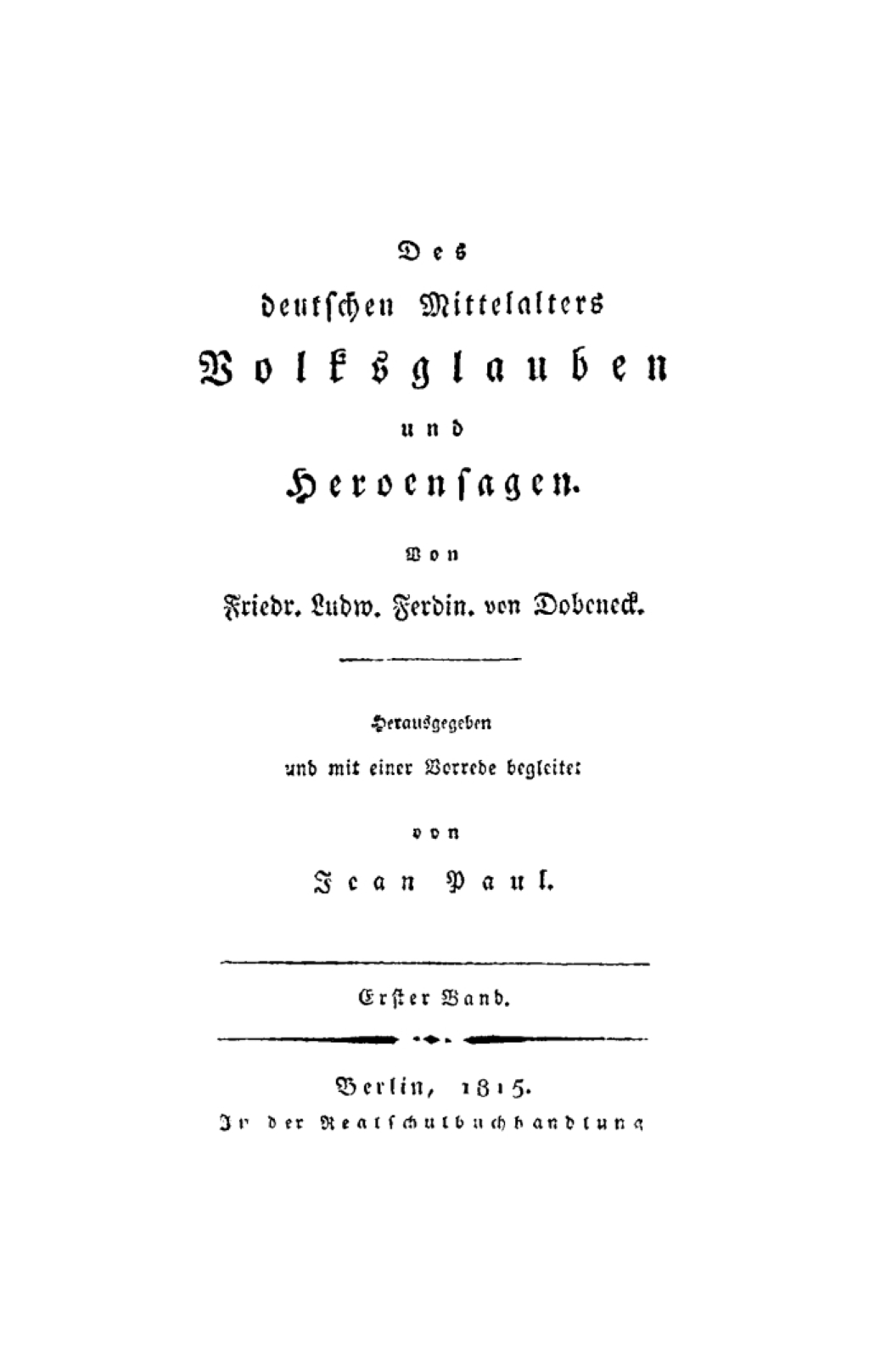 Des Deutschen Mittelalters Volksglauben und Heroensagen. Band 1 1st Edition