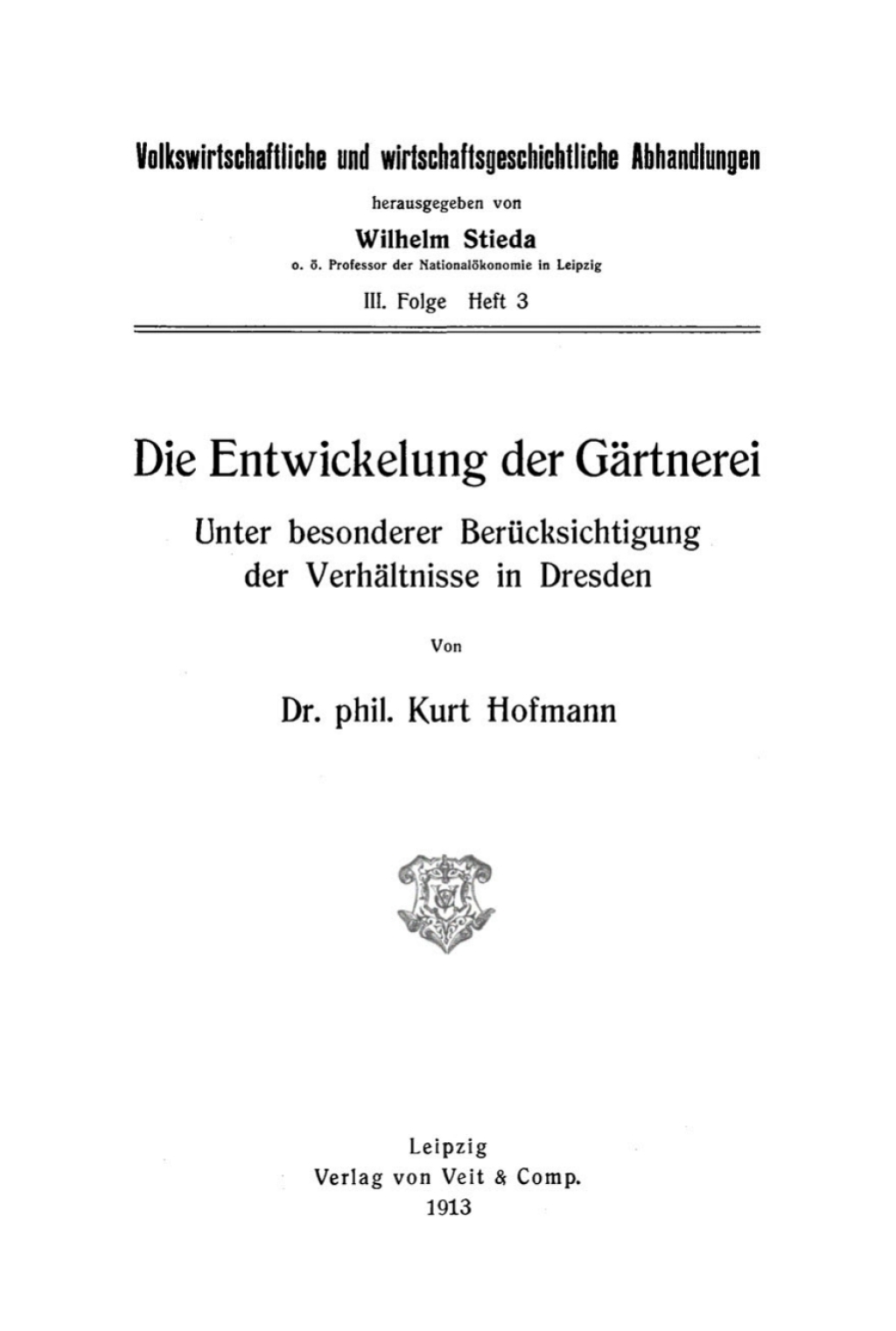 Die Entwickelung der Gärtnerei Unter besonderer Berücksichtigung der Verhältnisse in Dresden 1st Edition