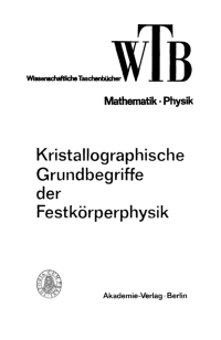 Omslagafbeelding: Kristallographische Grundbegriffe der Festkörperphysik 1st edition 9783112648278