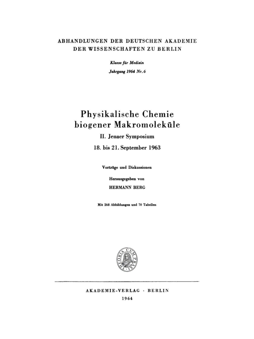 Physikalische Chemie biogener Makromoleküle II. Jenaer Symposium, 18. bis 21. September 1963. Vorträge und Diskussionen 1st Edition
