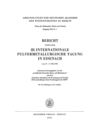 Immagine di copertina: Bericht über die III. Internationale Pulvermetallurgische Tagung in Eisenach, vom 13.–15. Mai 1965 1st edition 9783112652893