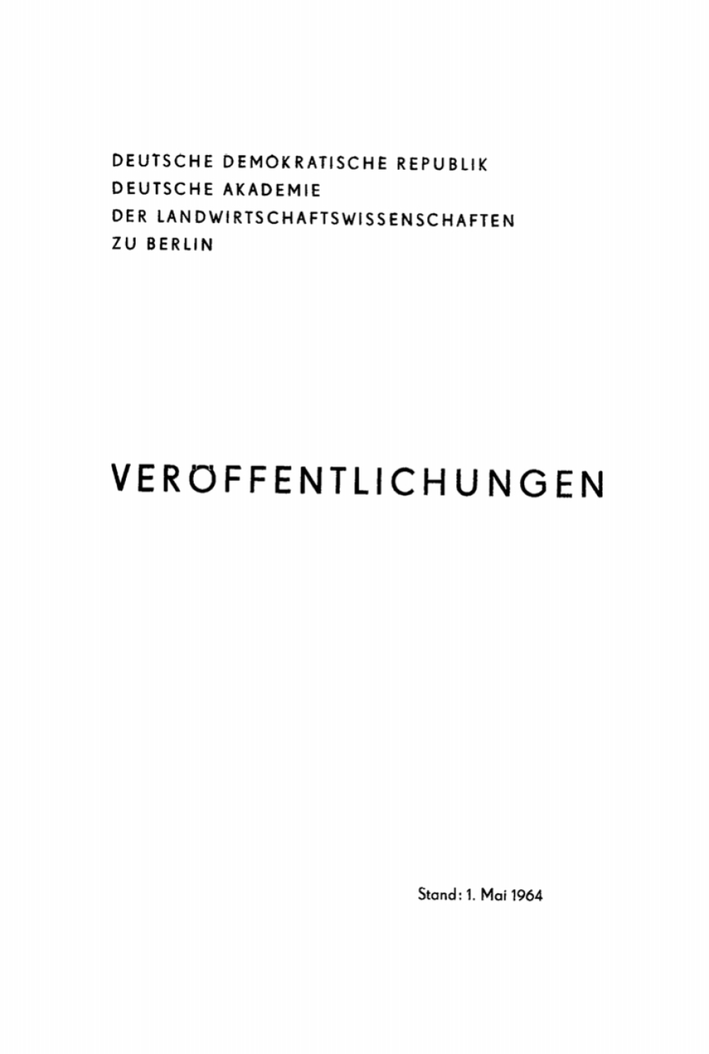 Deutsche Akademie der Landwirtschaftswissenschaften zu Berlin. Veröffentlichungen. 1. Mai 1964 1st Edition