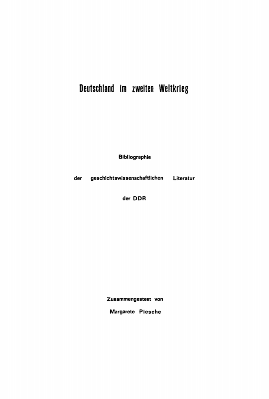 Deutschland im zweiten Weltkrieg Bibliographie der geschichtswissenschaftlichen Literatur der DDR 1st Edition