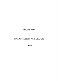 Cover image: Geschichte und Aufgabe der romanischen Philologie, Quellen der romanischen Philologie und deren Behandlung, Romanische Sprachwissenschaft, Register 2nd edition 9783112659496