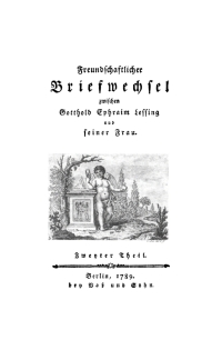 表紙画像: Gotthold Ephraim Lessing: Freundschaftlicher Briefwechsel zwischen Gotthold Ephraim Lessing und seiner Frau. Teil 2 1st edition 9783112660775