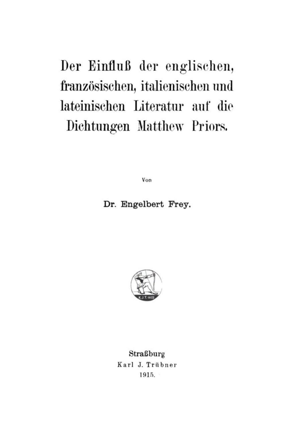 Der Einfluß der englischen, französischen, italienischen und lateinischen Literatur auf die Dichtungen Matthew Priors 1st Edition