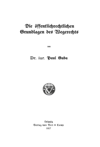 Imagen de portada: Die öffentlichrechtlichen Grundlagen des Wegerechts 1st edition 9783112663318