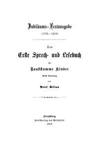 Cover image: Das erste Sprech- und Lesebuch für taubstumme Kinder: Jubiläums-Festausgabe 1778–1878 1st edition 9783112663691