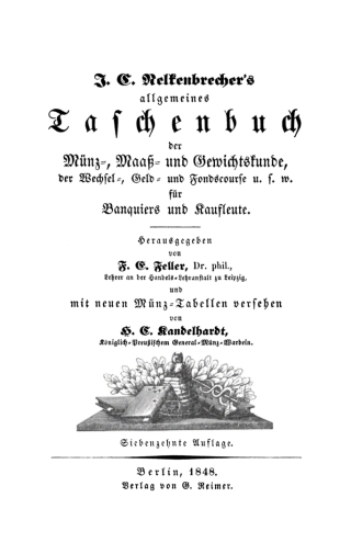Cover image: J. C. Nelkenbrecher's allgemeines Taschenbuch der Münz-, Maaß- und Gewichtskunde, der Wechsel-, Geld- und Fondscourse u. s. w. für Banquiers und Kaufleute 17th edition 9783112664292