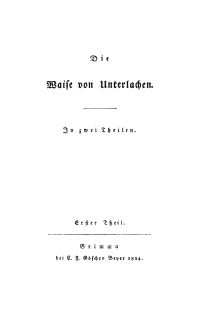 Cover image: Charles Victor Prévôt d’ Arlincourt: Die Waise von Unterlachen. Teil 1 1st edition 9783112665350