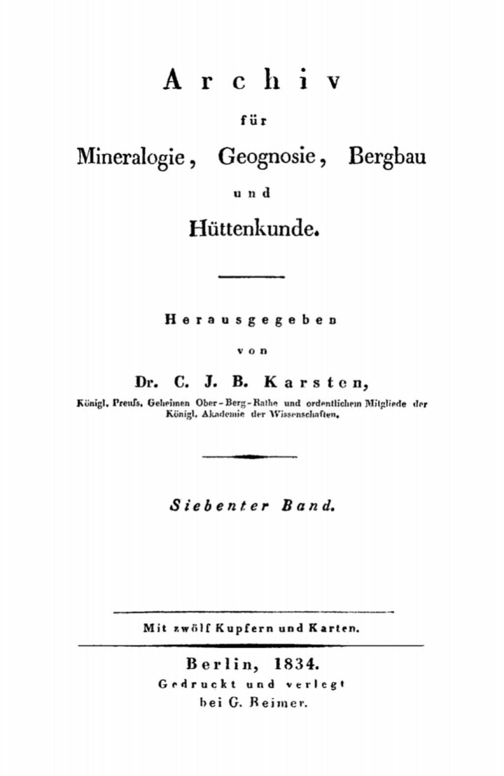 C. J. B. Karsten; H. Dechen: Archiv für Mineralogie, Geognosie, Bergbau und Hüttenkunde. Band 7 1st Edition