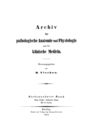 Cover image: Rudolf Virchow: Archiv für pathologische Anatomie und Physiologie und für klinische Medicin. Band 17 1st edition 9783112666050