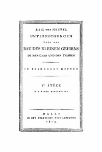 Cover image: Johann Christian Reil; Johann F. Meckel: Untersuchungen über den Bau des kleinen Gehirns im Menschen und den Thieren. Stück 5 1st edition 9783112667354