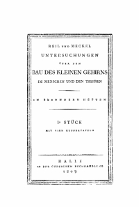 Cover image: Johann Christian Reil; Johann F. Meckel: Untersuchungen über den Bau des kleinen Gehirns im Menschen und den Thieren. Stück 1 1st edition 9783112667392