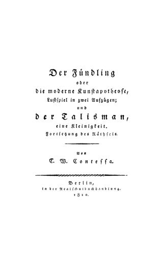 Immagine di copertina: Der Fündling oder die moderne Kunstapotheose, Lustspiel in zwei Aufzügen; Der Talismann, eine Kleinigkeit. Fortsetzung des Räthsels 1st edition 9783112667897