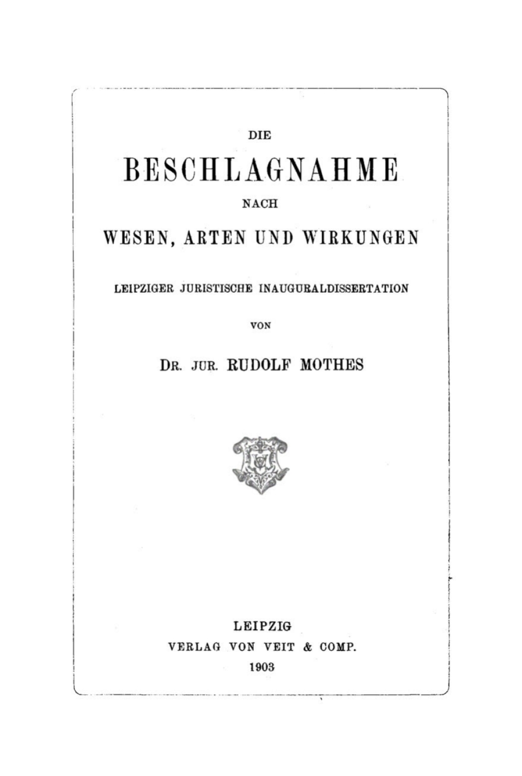 Beschlagnahme nach Wesen, Arten und Wirkungen Leipziger juristische Inauguraldissertation 1st Edition