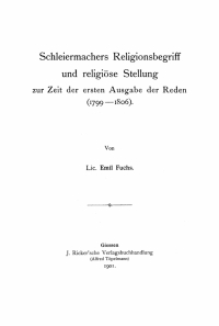 Cover image: Schleiermachers Religionsbegriff und religiöse Stellung zur Zeit der ersten Ausgabe der Reden 1st edition 9783112669334