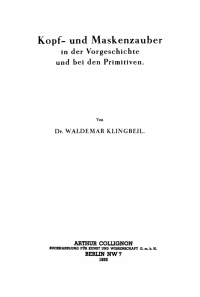 Cover image: Kopf- und Maskenzauber in der Vorgeschichte und bei den Primitiven 1st edition 9783112669570