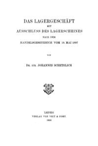 Cover image: Das Lagergeschäft mit Ausschluss des Lagerscheines nach dem Handelsgesetzbuch vom 10. Mai 1897 1st edition 9783112670552