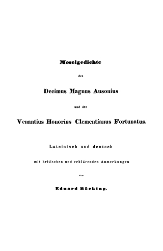 صورة الغلاف: Moselgedichte des Decimus Magnus Ausonius und des Venantius Honorius Clementianus Fortunatus 1st edition 9783112671511