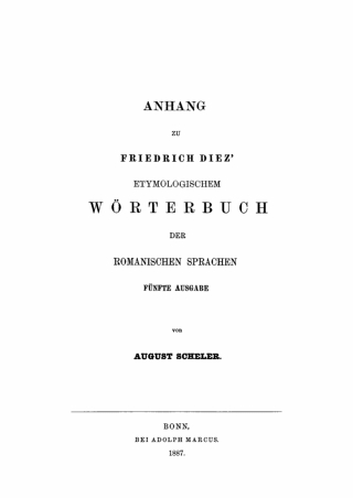 Cover image: Anhang zu Friedrich Diez’ Etymologischem Wörterbuch der Romanischen Sprachen 5th edition 9783112677674