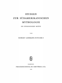 Cover image: Studien zur Südamerikanischen Mythologie 1st edition 9783112678831