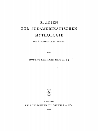 Cover image: Studien zur Südamerikanischen Mythologie 1st edition 9783112678831