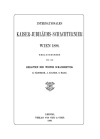 Cover image: Internationales Kaiser-Jubiläums-Schachturnier Wien 1898 1st edition 9783112687253