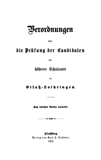 صورة الغلاف: Verordnungen über die Prüfung der Candidaten des höheren Schulamts in Elsaß-Lothringen 1st edition 9783112695579