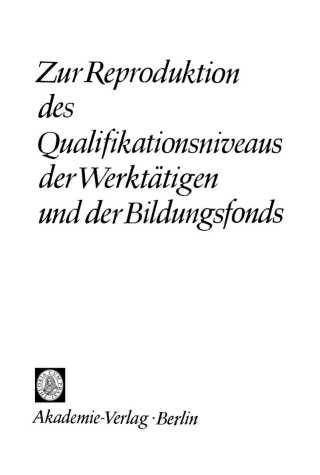 Imagen de portada: Zur Reproduktion des Qualifikationsniveaus der Werktätigen und der Bildungsfonds 1st edition 9783112699713